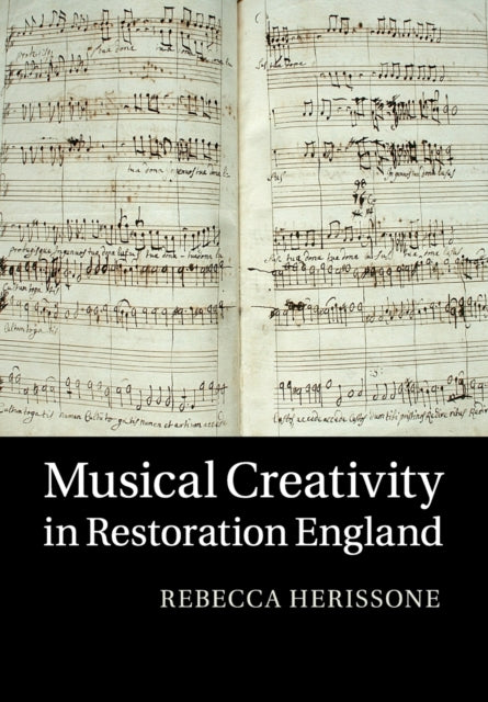 Book cover of: Musical Creativity in Restoration England. By: Rebecca Herissone