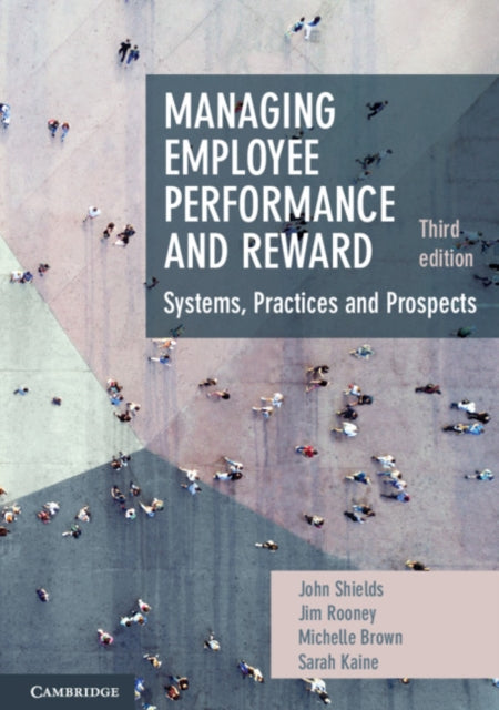 Book cover of: Managing Employee Performance and Reward. By: Shields, John