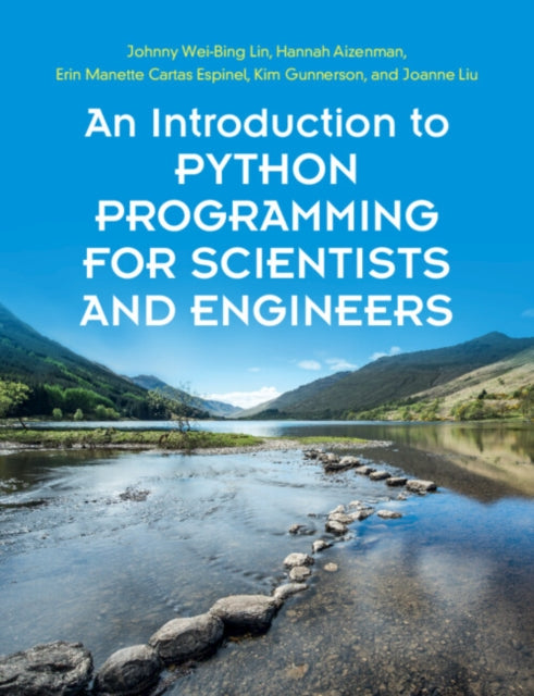 Book cover of: Introduction to Python Programming for Scientists and Engineers. By: Johnny Wei-Bing Lin