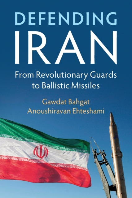 Book cover of: Defending Iran. By: Gawdat Bahgat
