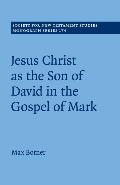 Book cover of: Jesus Christ as the Son of David in the Gospel of Mark. By: Max Botner