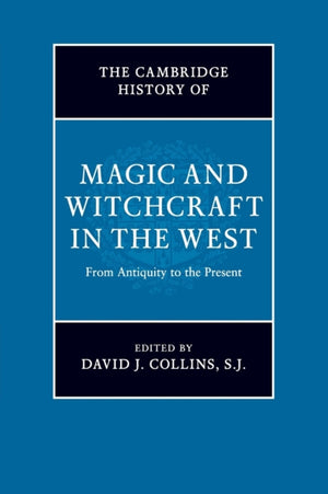 Cambridge History of Magic and Witchcraft in the West