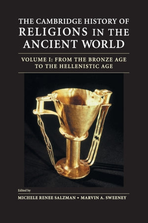 Cambridge History of Religions in the Ancient World: Volume 1, From the Bronze Age to the Hellenistic Age