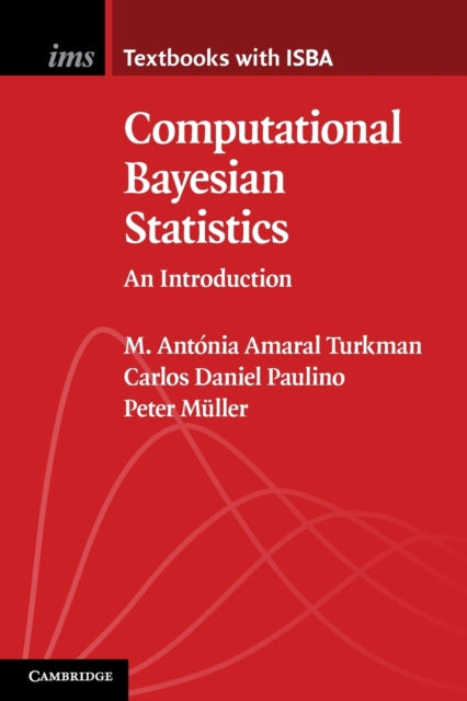 Book cover of: Computational Bayesian Statistics. By: M. Antónia Amaral Turkman