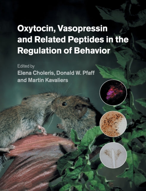 Book cover of: Oxytocin, Vasopressin and Related Peptides in the Regulation of Behavior. By: Elena Choleris