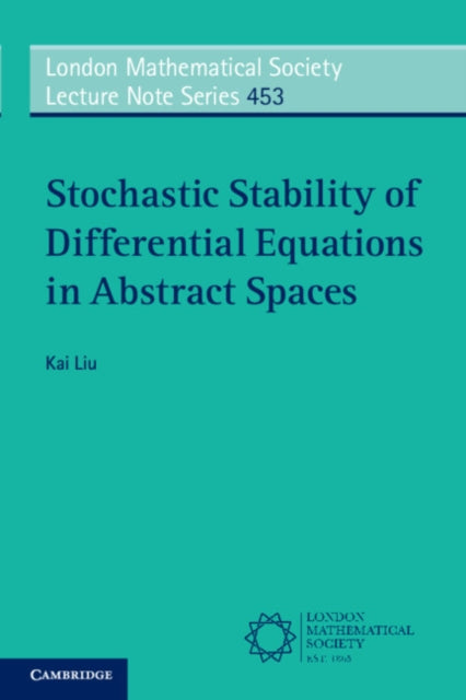 Book cover of: Stochastic Stability of Differential Equations in Abstract Spaces. By: Kai Liu