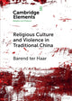 Book cover of: Religious Culture and Violence in Traditional China. By: Barend ter Haar