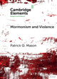 Book cover of: Mormonism and Violence. By: Patrick Q. Mason