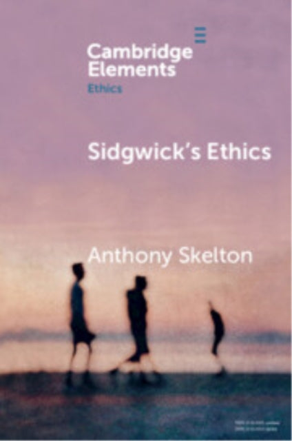 Book cover of: Sidgwick's Ethics. By: Anthony Skelton