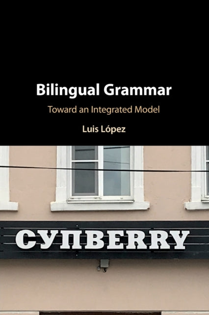 Book cover of: Bilingual Grammar. By: Luis López