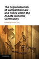 Book cover of: Regionalisation of Competition Law and Policy within the ASEAN Economic Community. By: Burton Ong