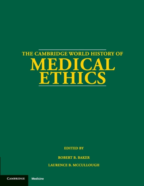 Book cover of: Cambridge World History of Medical Ethics. By: Robert B. Baker
