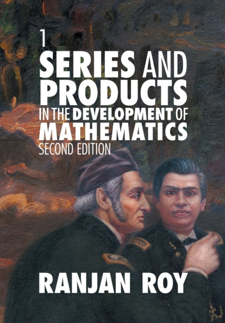 Book cover of: Series and Products in the Development of Mathematics: Volume 1. By: Ranjan Roy