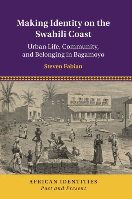 Book cover of: Making Identity on the Swahili Coast. By: Steven Fabian
