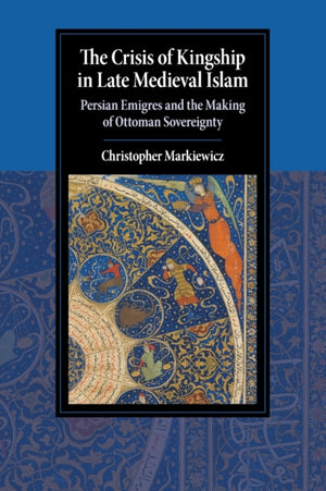 Crisis of Kingship in Late Medieval Islam