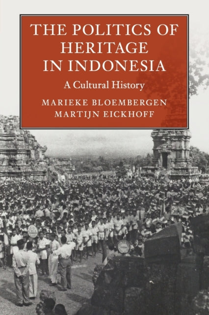 Book cover of: Politics of Heritage in Indonesia. By: Marieke Bloembergen
