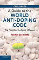 Book cover of: Guide to the World Anti-Doping Code. By: Paul David