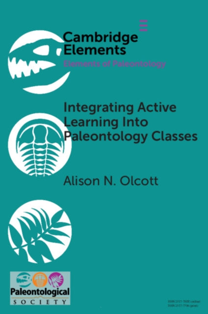 Book cover of: Integrating Active Learning into Paleontology Classes. By: Alison N. Olcott