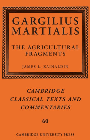 Gargilius Martialis: The Agricultural Fragments