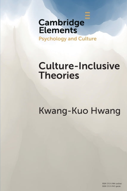 Book cover of: Culture-Inclusive Theories. By: Kwang-Kuo Hwang