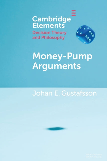 Book cover of: Money-Pump Arguments. By: Johan E. Gustafsson