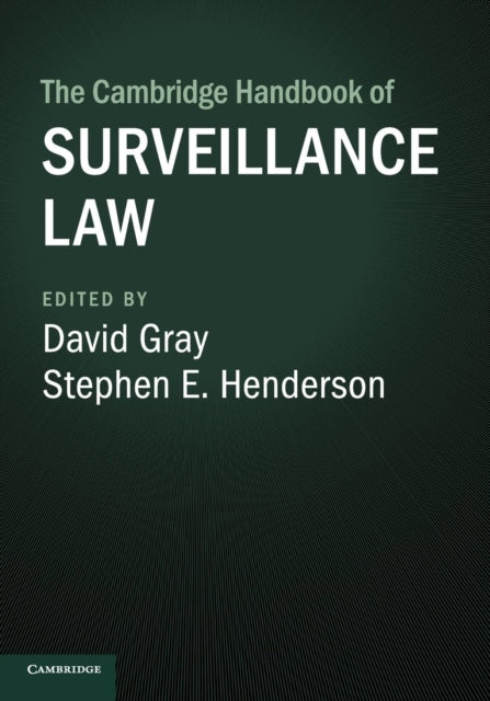 Book cover of: Cambridge Handbook of Surveillance Law. By: David Gray