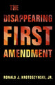 Book cover of: Disappearing First Amendment. By: Krotoszynski, Ronald J. , Jr.