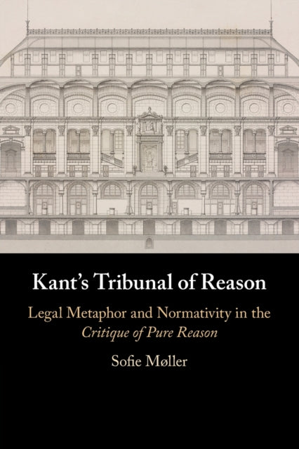 Book cover of: Kant's Tribunal of Reason. By: Sofie Møller
