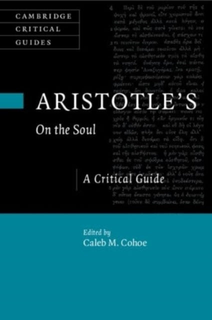 Book cover of: Aristotle's On the Soul. By: Caleb Cohoe