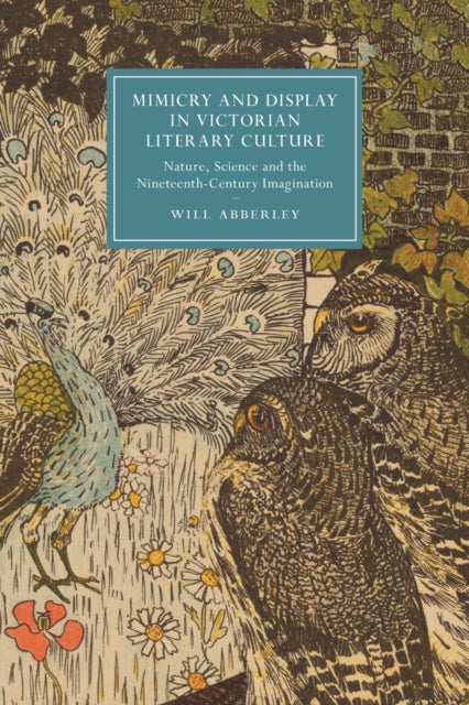 Book cover of: Mimicry and Display in Victorian Literary Culture. By: Will Abberley