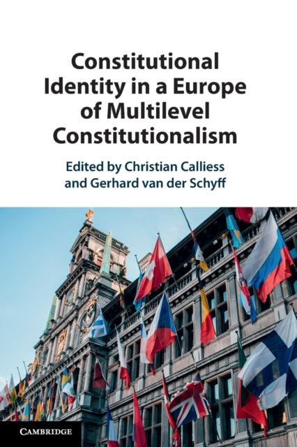 Book cover of: Constitutional Identity in a Europe of Multilevel Constitutionalism. By: Christian Calliess