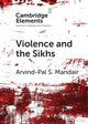 Book cover of: Violence and the Sikhs. By: Arvind-Pal S. Mandair