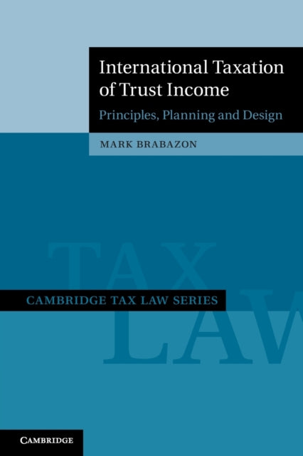 Book cover of: International Taxation of Trust Income. By: Mark Brabazon