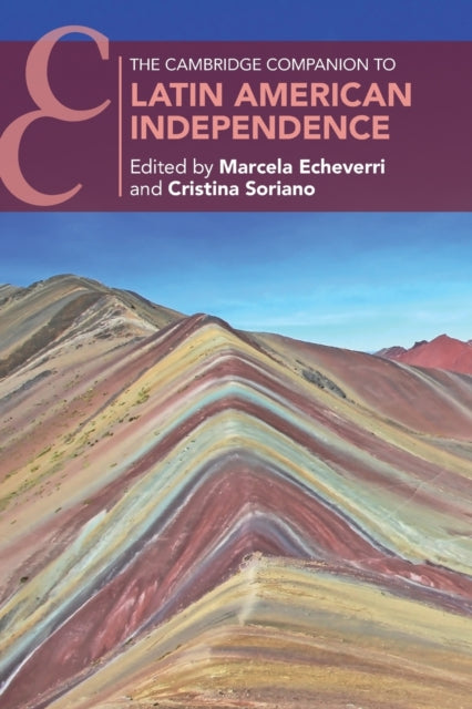 Book cover of: Cambridge Companion to Latin American Independence. By: Marcela Echeverri