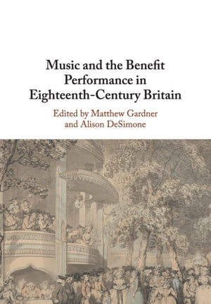 Music and the Benefit Performance in Eighteenth-Century Britain
