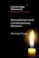 Book cover of: Monotheism and Contemporary Atheism. By: Michael Ruse