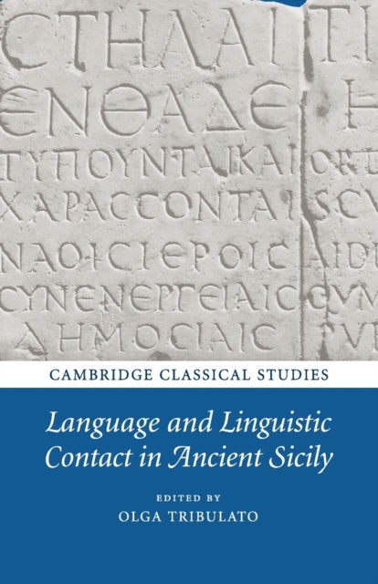Book cover of: Language and Linguistic Contact in Ancient Sicily. By: Olga Tribulato