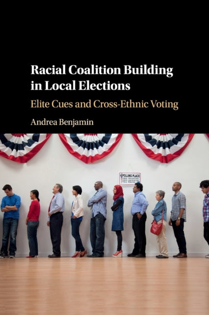 Book cover of: Racial Coalition Building in Local Elections. By: Andrea Benjamin