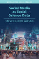 Book cover of: Social Media as Social Science Data. By: Steven Lloyd Wilson