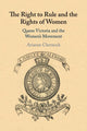 Book cover of: Right to Rule and the Rights of Women. By: Arianne Chernock