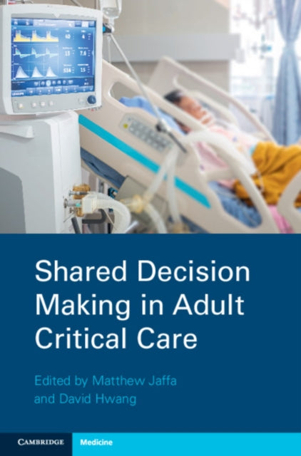 Book cover of: Shared Decision Making in Adult Critical Care. By: Matthew Jaffa