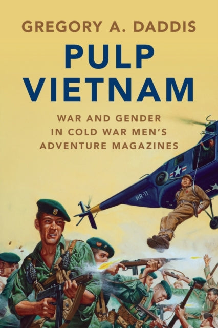 Book cover of: Pulp Vietnam. By: Gregory A. Daddis