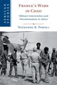 Book cover of: France's Wars in Chad. By: Nathaniel Kinsey Powell