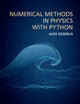 Book cover of: Numerical Methods in Physics with Python. By: Alex Gezerlis