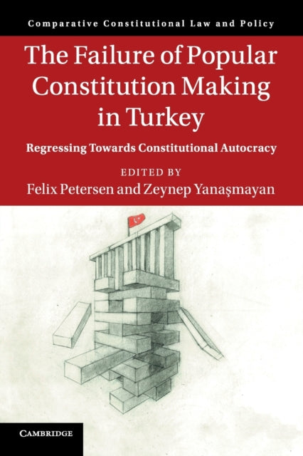 Book cover of: Failure of Popular Constitution Making in Turkey. By: Felix Petersen