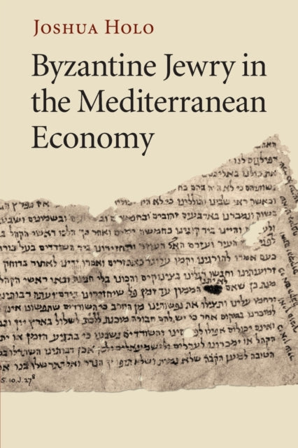 Book cover of: Byzantine Jewry in the Mediterranean Economy. By: Joshua Holo