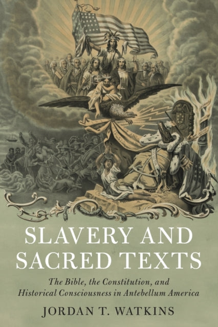 Book cover of: Slavery and Sacred Texts. By: Jordan T. Watkins
