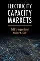 Book cover of: Electricity Capacity Markets. By: Todd S. Aagaard
