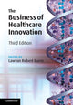 Book cover of: Business of Healthcare Innovation. By: Lawton Robert Burns