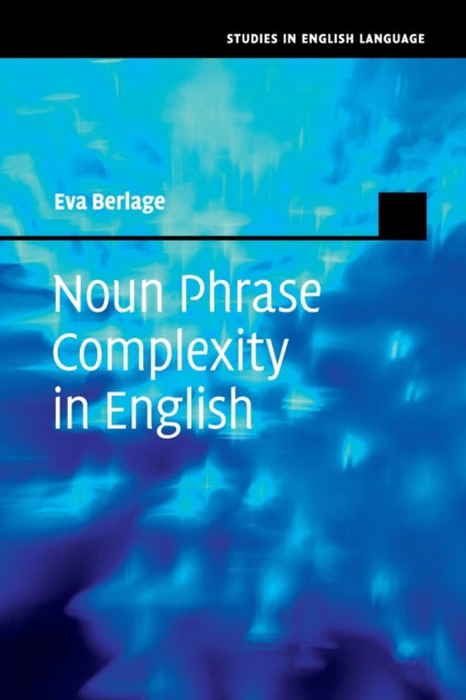Book cover of: Noun Phrase Complexity in English. By: Eva Berlage